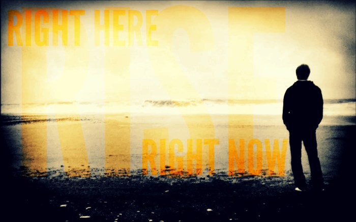 right here right now