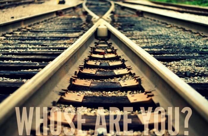 Whose Are You