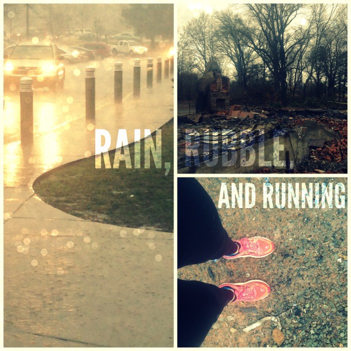 RAIN, RUBBLE, AND RUNNING