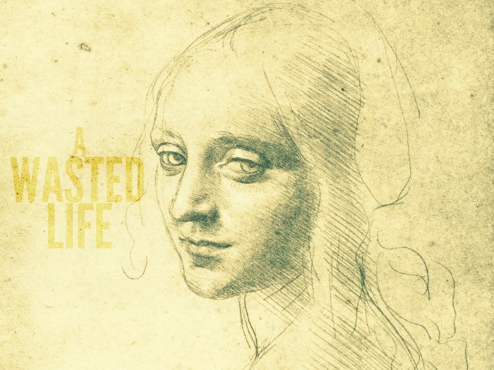a wasted life