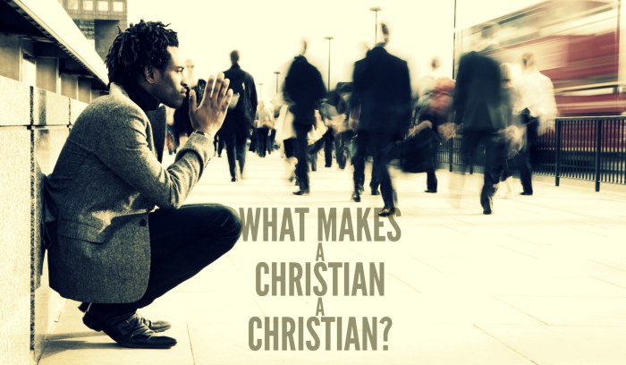 what makes a christian